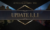 《文明 VII》更新1.1.1发布 带来更优质的游戏体验